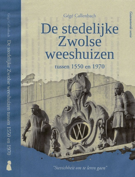 Nieuw boek: de Zwolse stedelijke weeshuizen